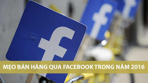 Làm gì để bán hàng trên facebook trong năm nay?