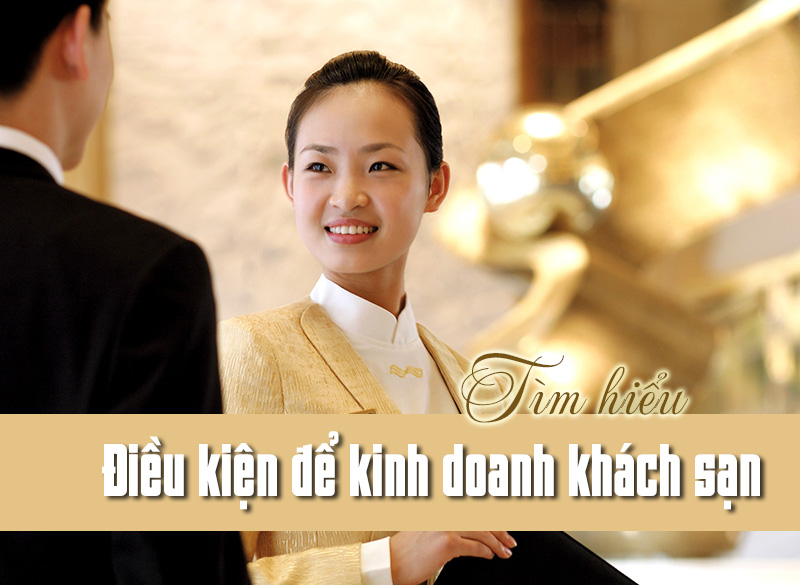 Điều kiện kinh doanh khách sạn thành công?