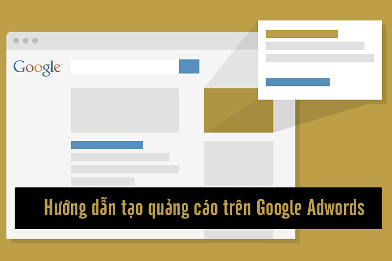 Hướng dẫn tạo quảng cáo Google dễ dàng ai cũng có thể làm