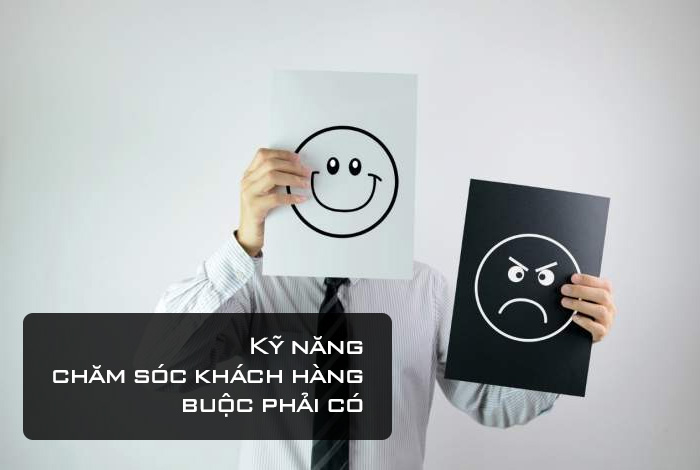 Bạn buộc phải biết 11 kỹ năng chăm sóc khách hàng nếu không muốn bỏ nghề